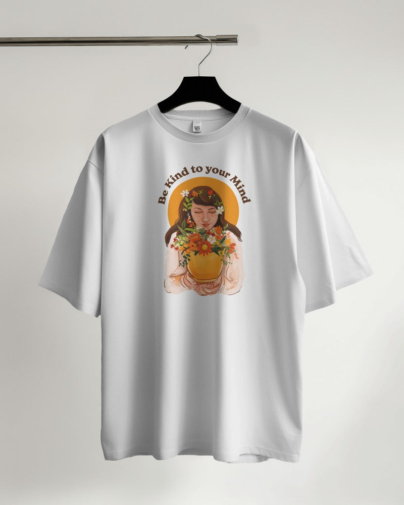 Be Kind To Your Mind - Oversized Tshirt