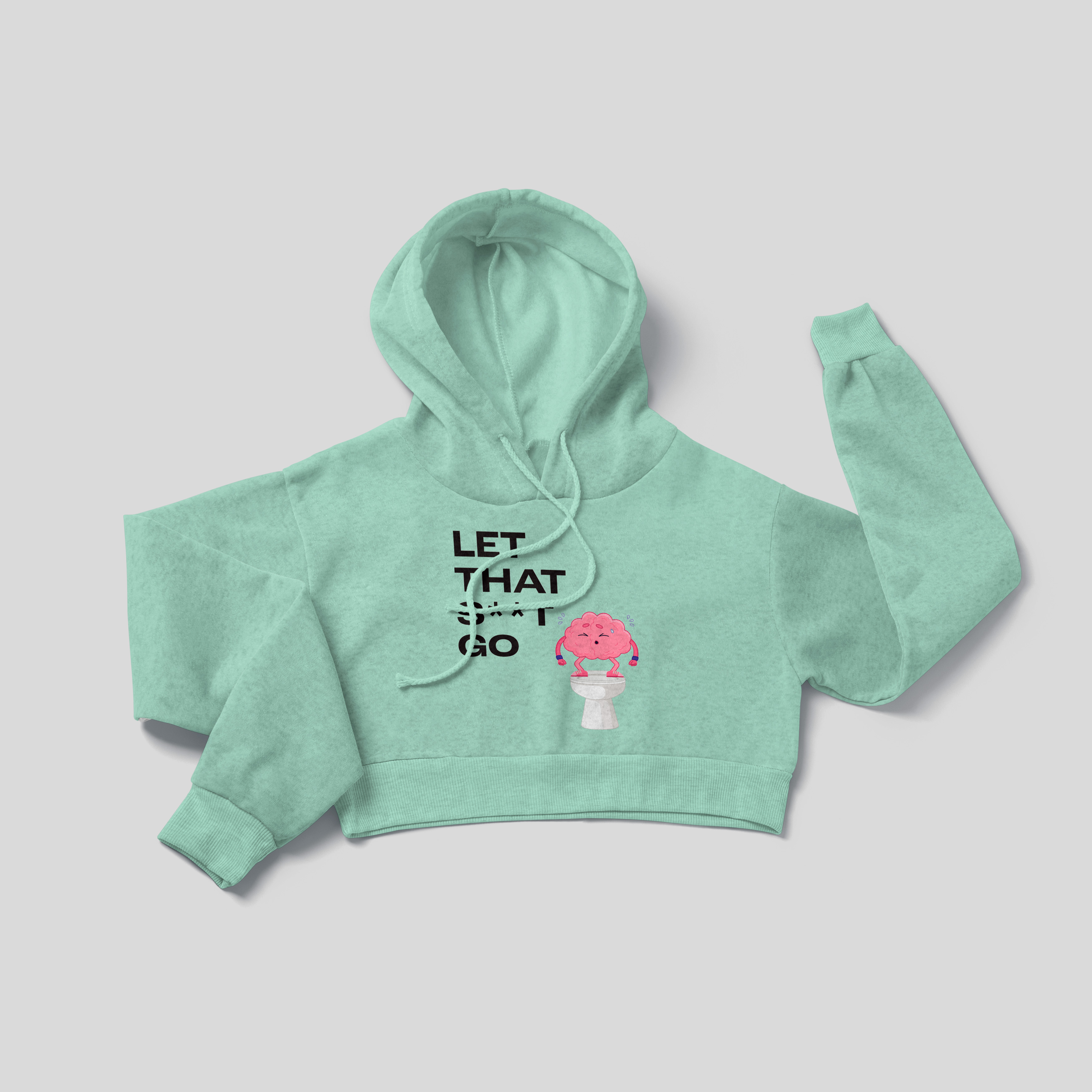 Let That S**t Go - Crop Hoodie