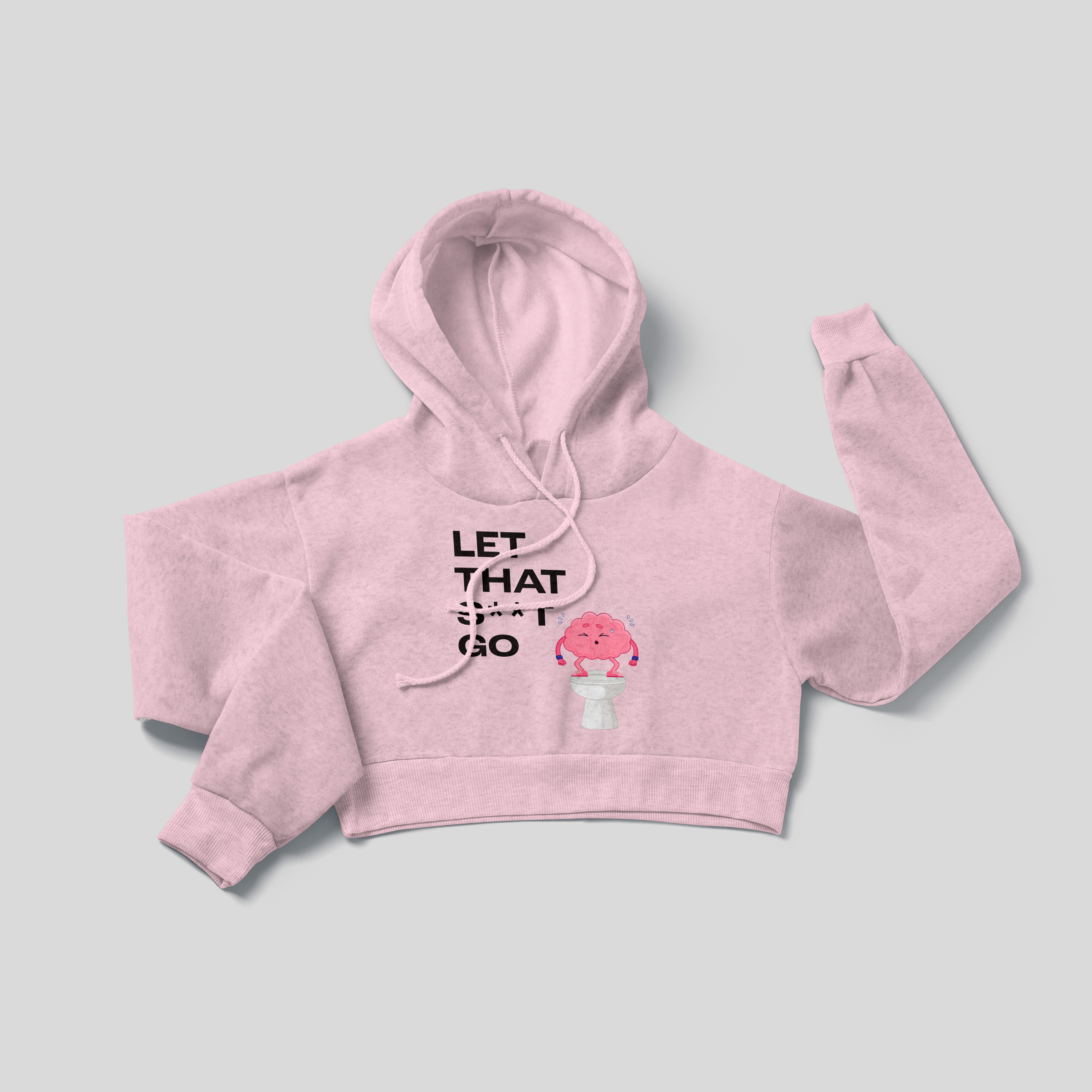 Let That S**t Go - Crop Hoodie