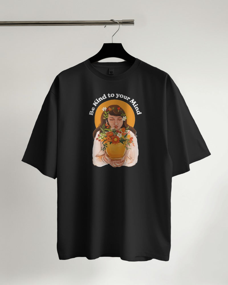 Be Kind To Your Mind - Oversized Tshirt
