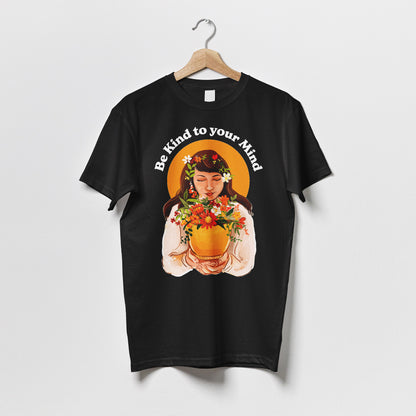 Be Kind To Your Mind - Tshirt
