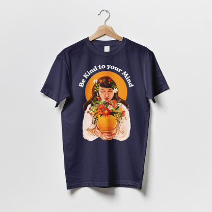 Be Kind To Your Mind - Tshirt
