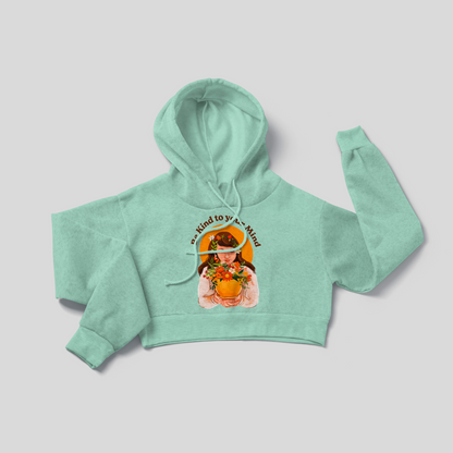 Be Kind To Your Mind - Crop Hoodie