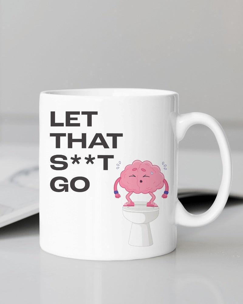 Let That S**t Go - Mug