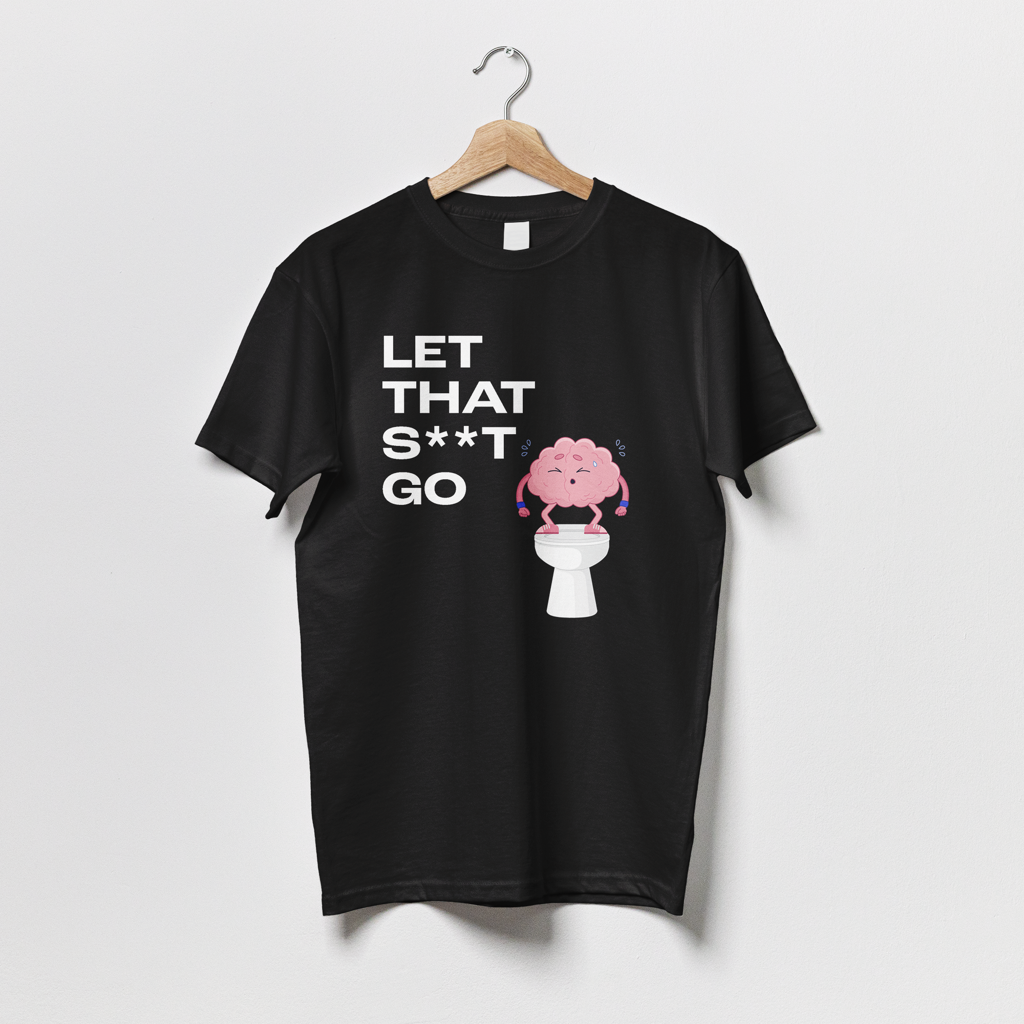 Let that s**t go - Tshirt