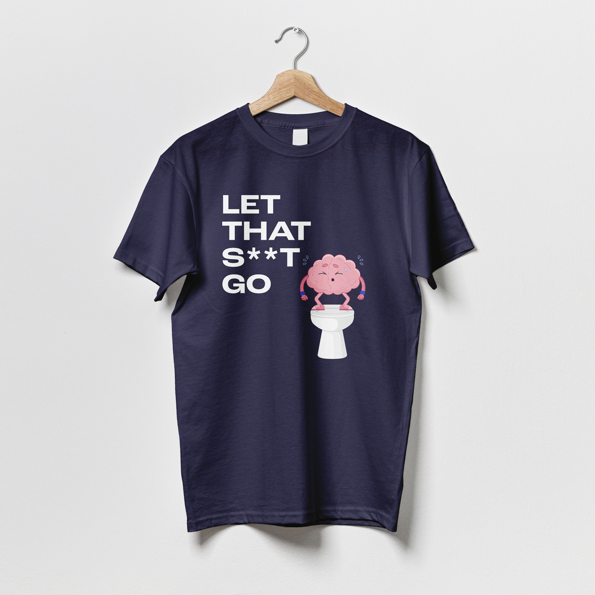Let that s**t go - Tshirt