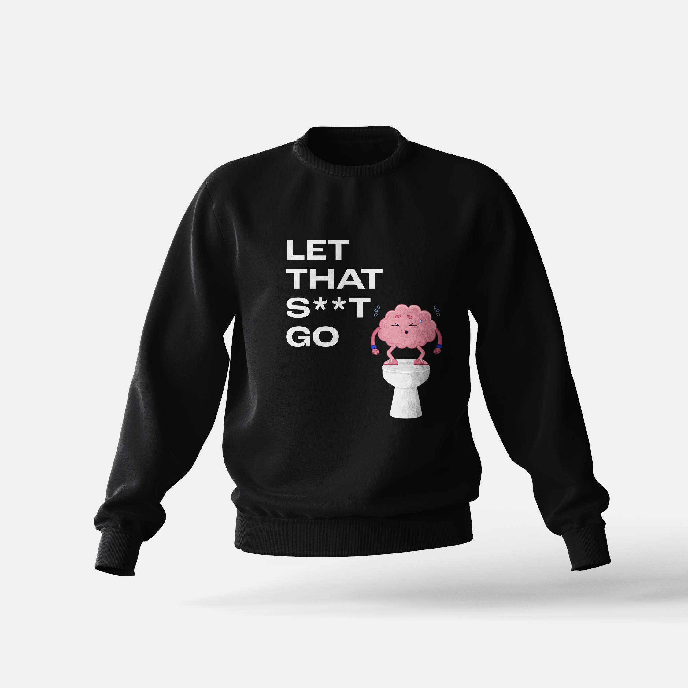 Let that s**t go - Sweatshirt