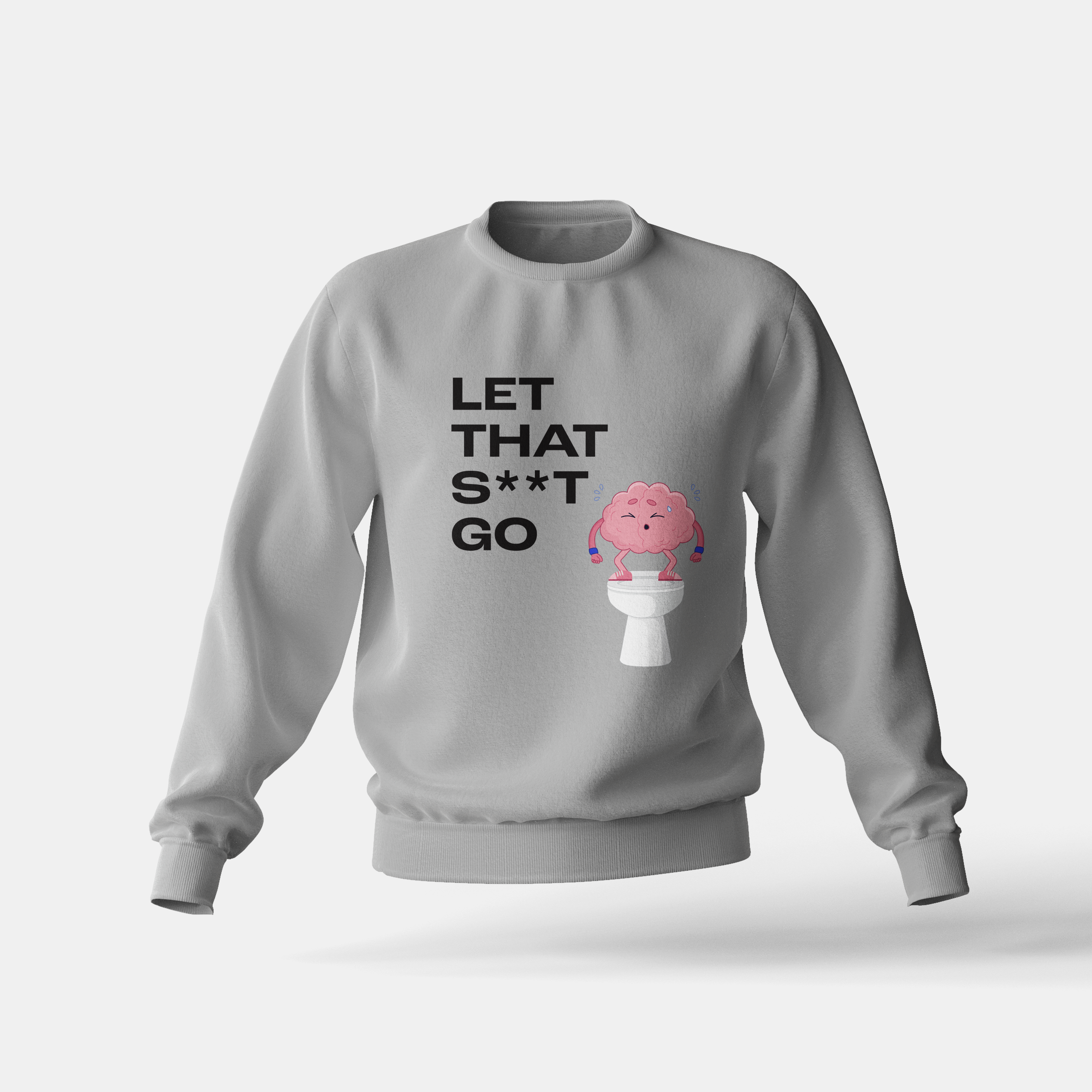 Let that s**t go - Sweatshirt