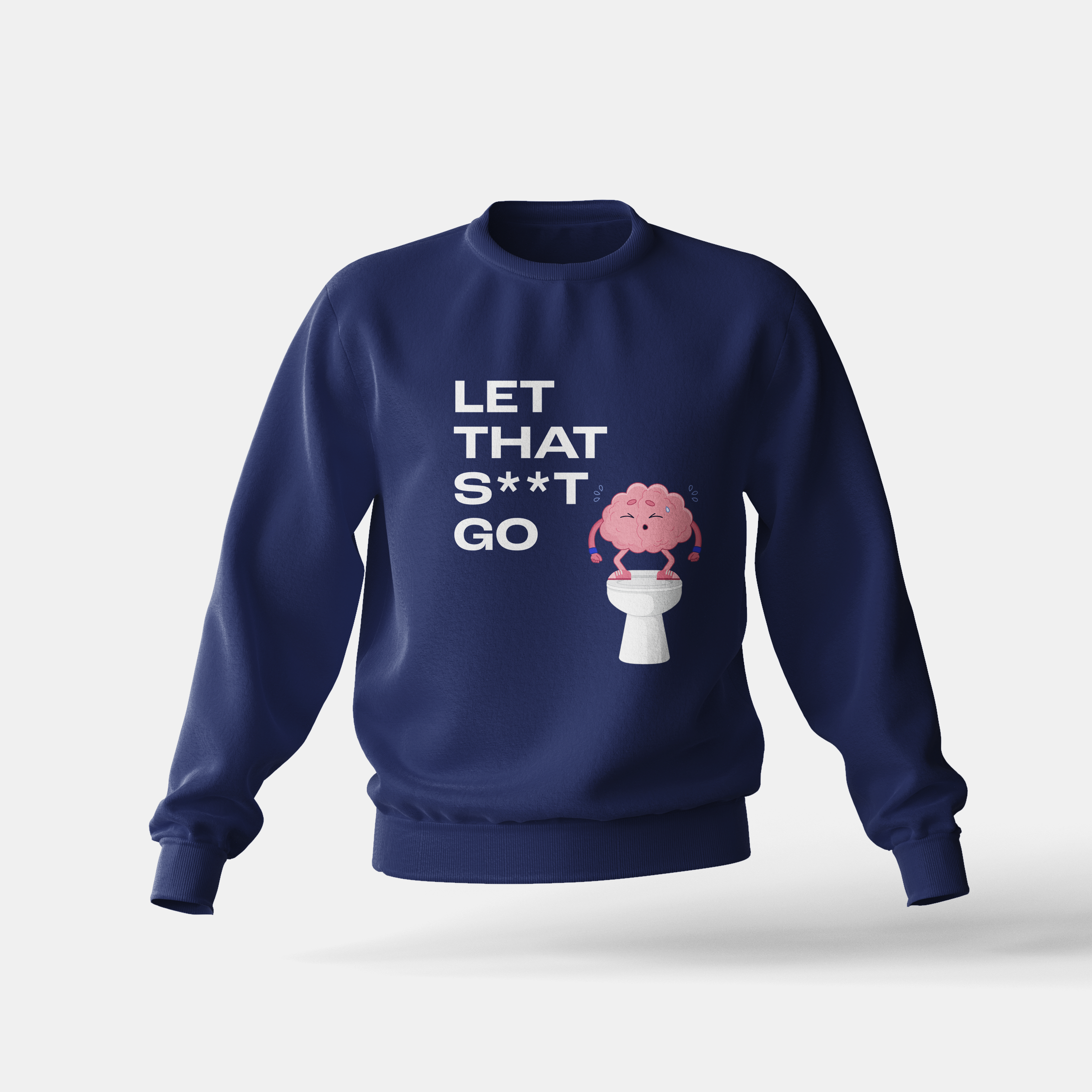 Let that s**t go - Sweatshirt