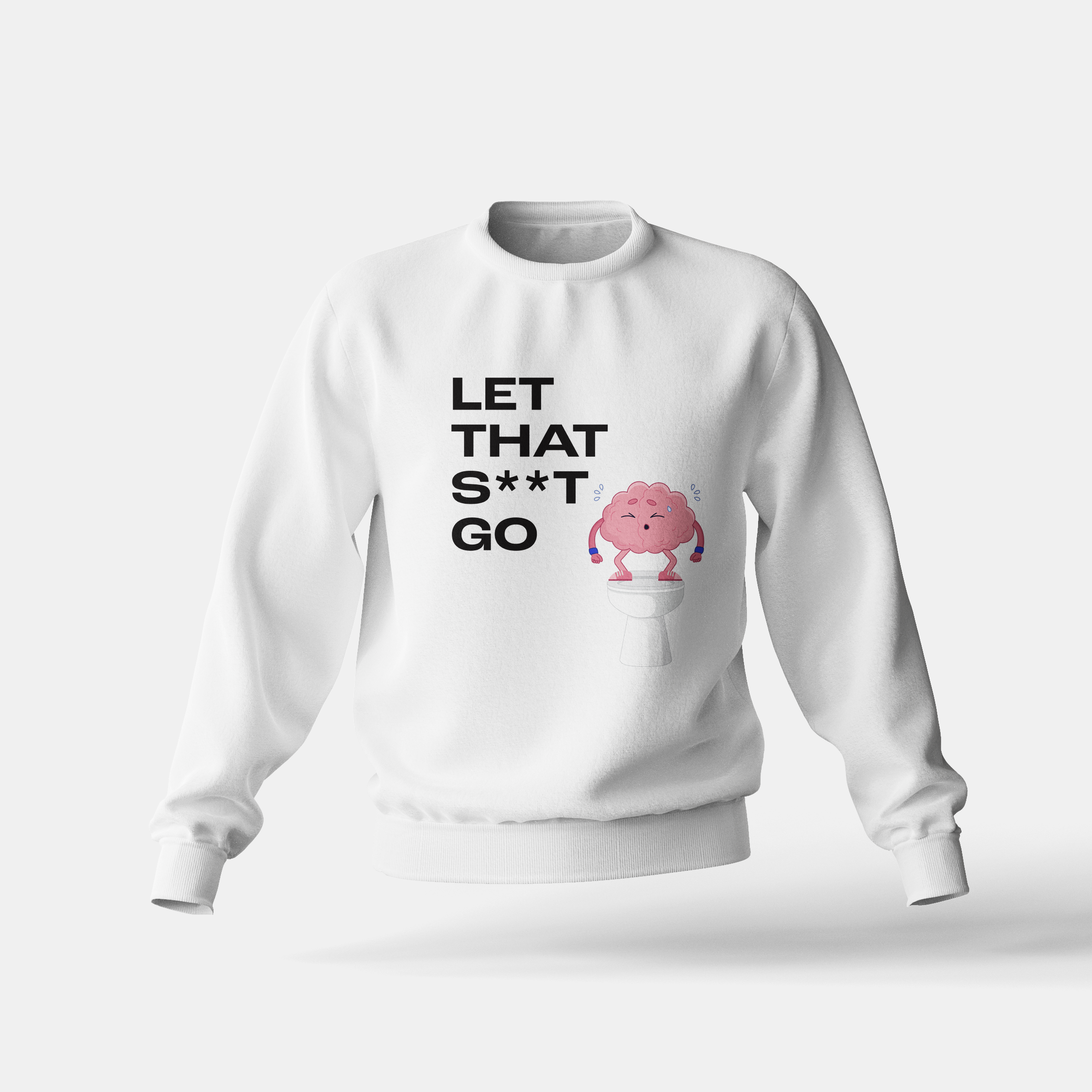 Let that s**t go - Sweatshirt