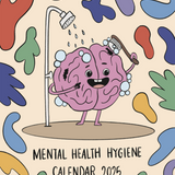 Mental Health and Hygiene Calendar 2025 - Hard copy