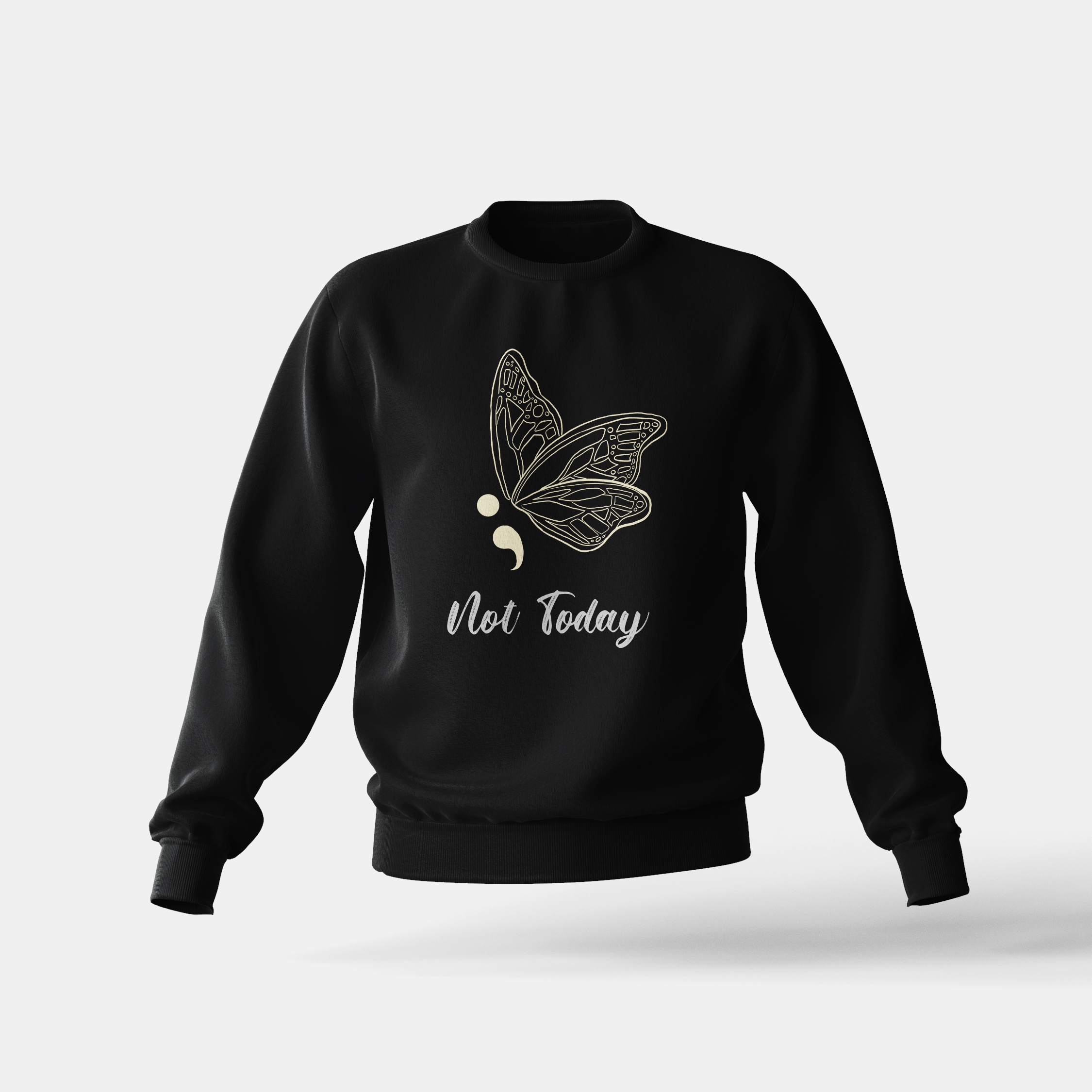 Not Today - Sweatshirt