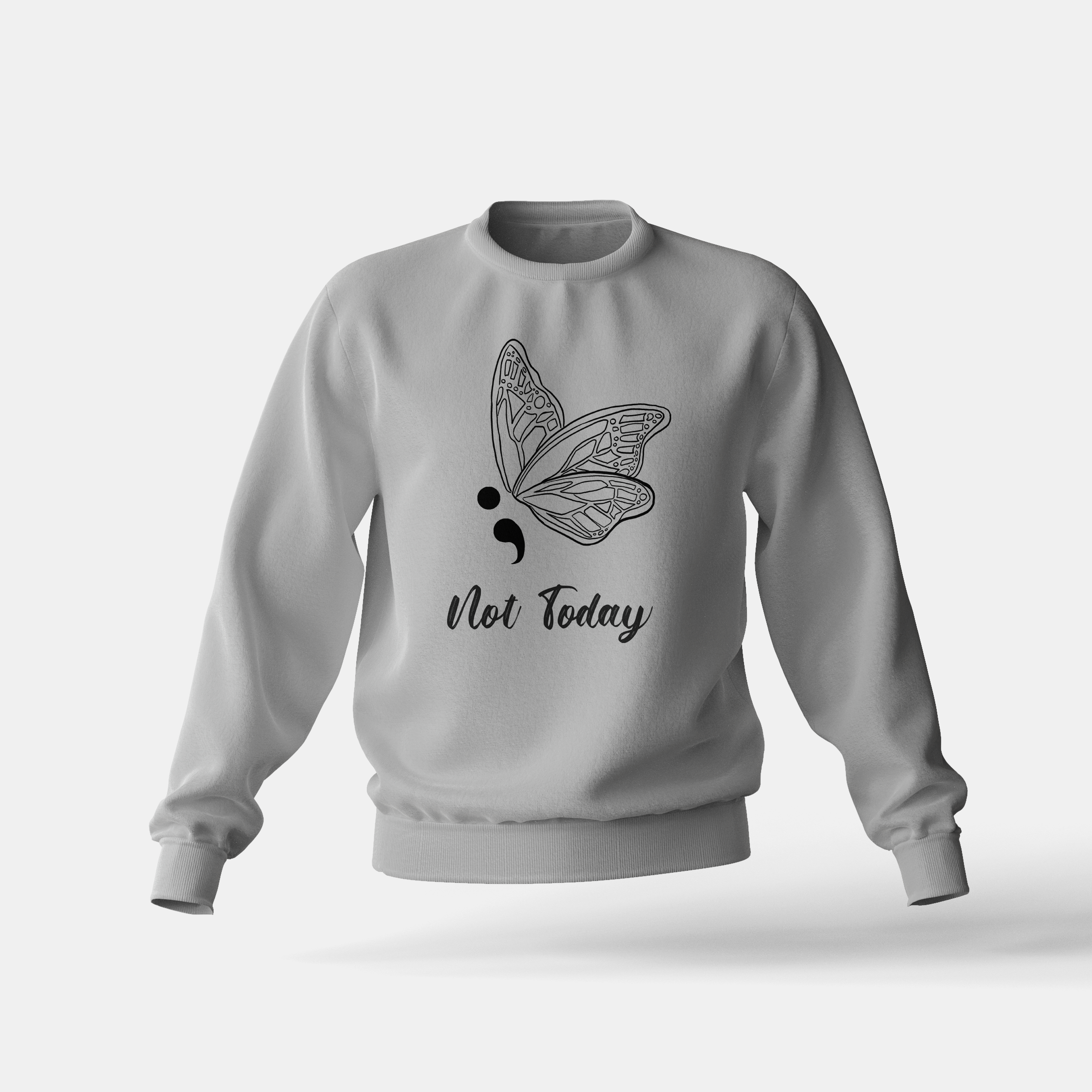 Not Today - Sweatshirt
