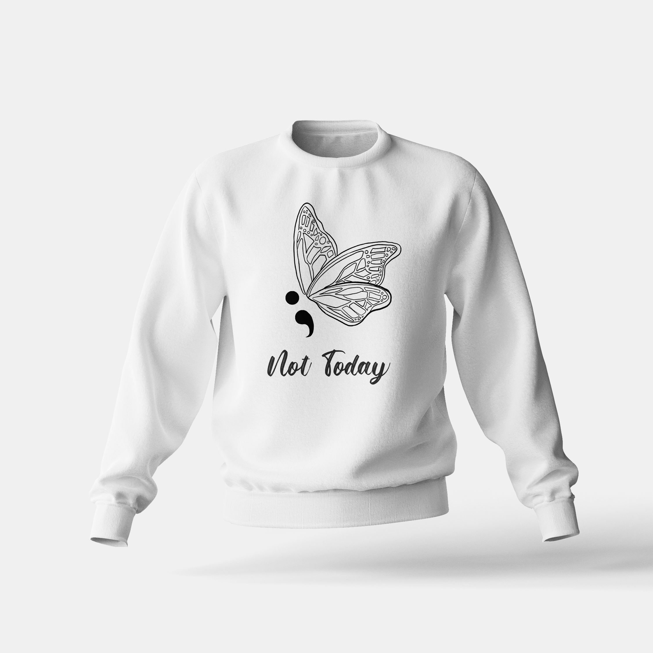 Not Today - Sweatshirt
