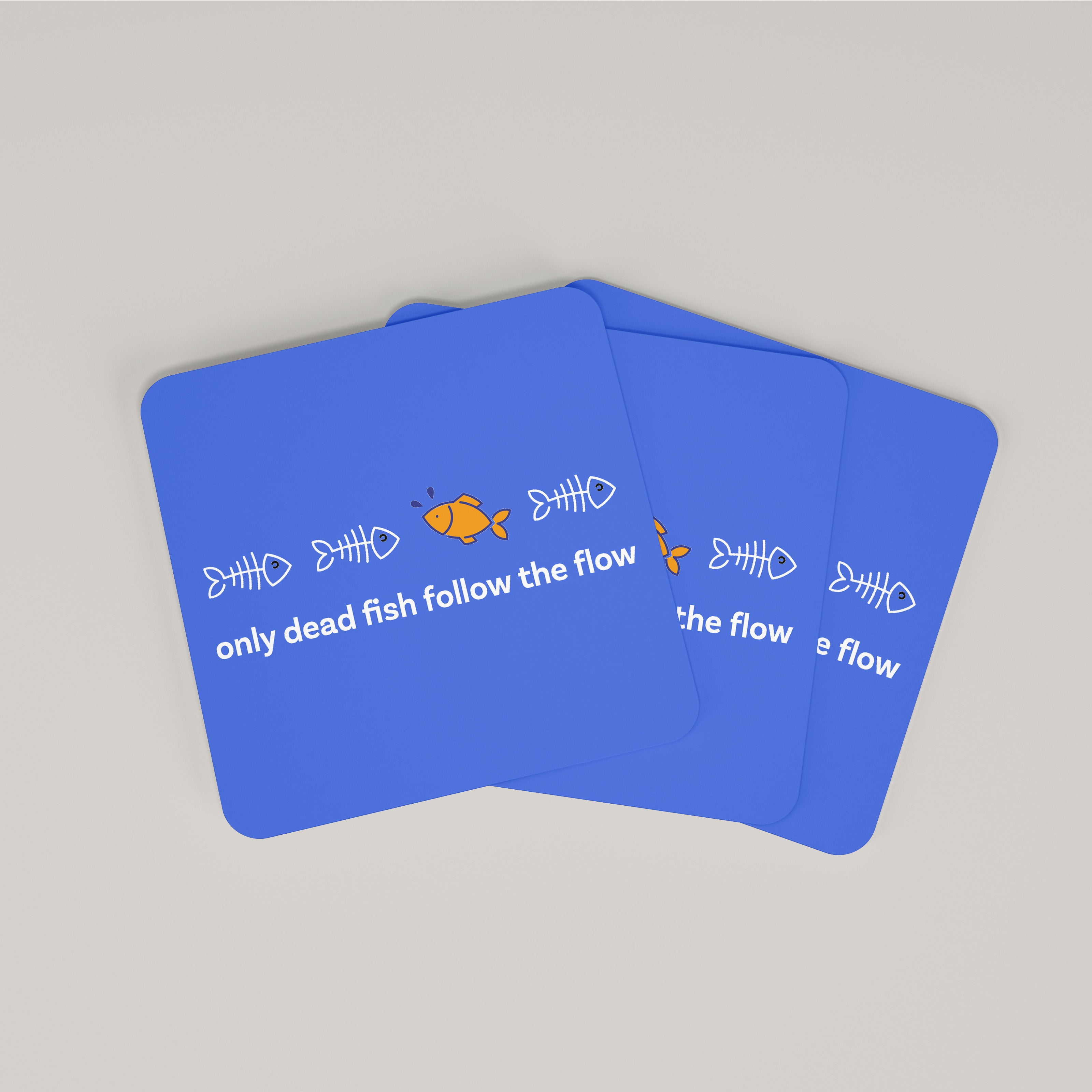 Only Dead Fish Follow the Flow - Coaster
