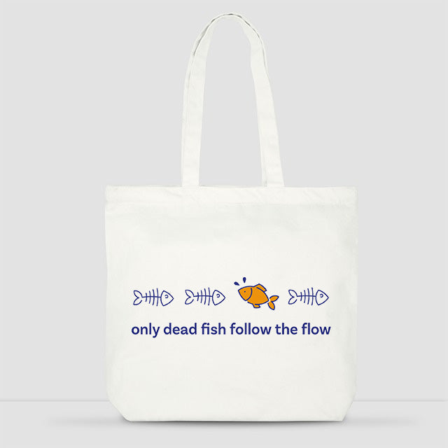 Only Dead Fish Follow the Flow - Tote Bag (Large)