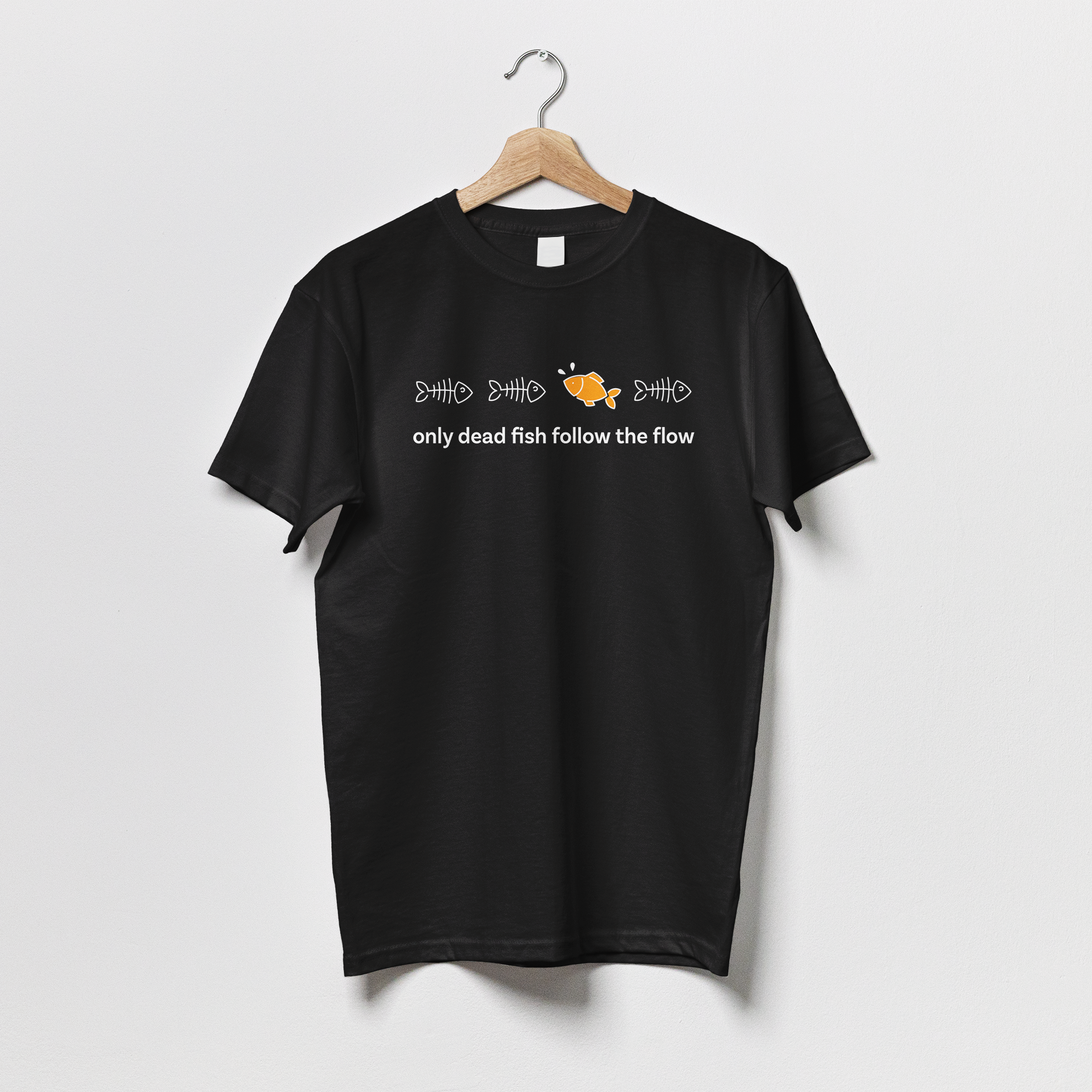 Only Dead Fish Follow the Flow - Tshirt