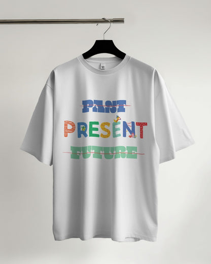Past-Present-Future - Oversized Tshirt