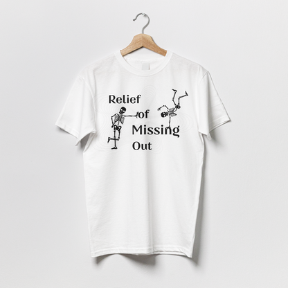 Relief of Missing Out - Tshirt