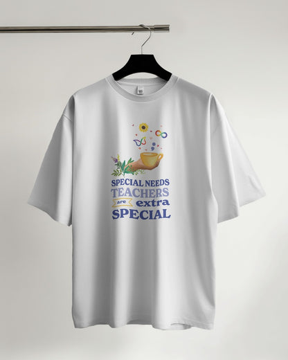 Special Needs Teachers are Extra Special - Oversized Tshirt