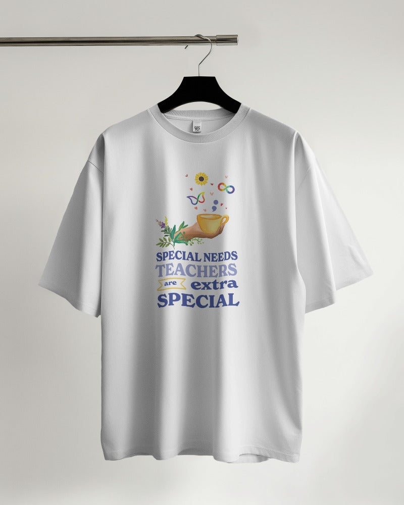 Special Needs Teachers are Extra Special - Oversized Tshirt