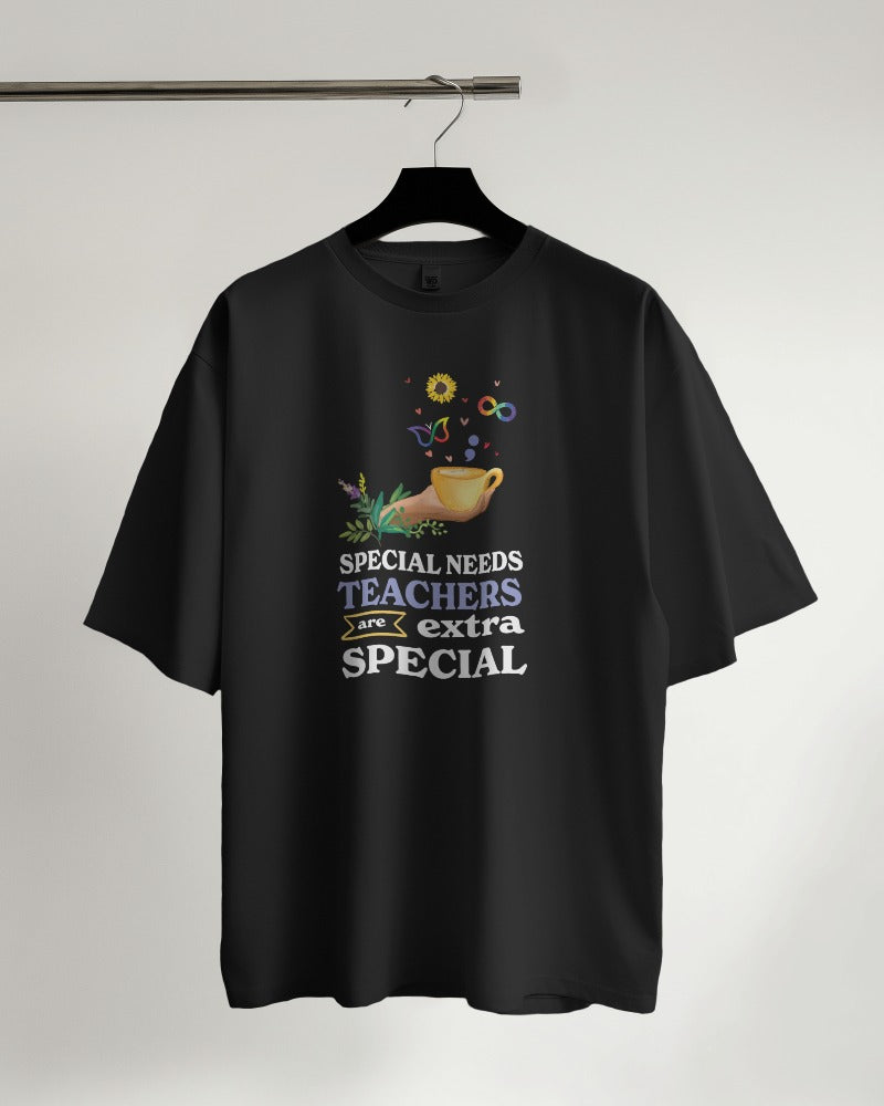 Special Needs Teachers are Extra Special - Oversized Tshirt